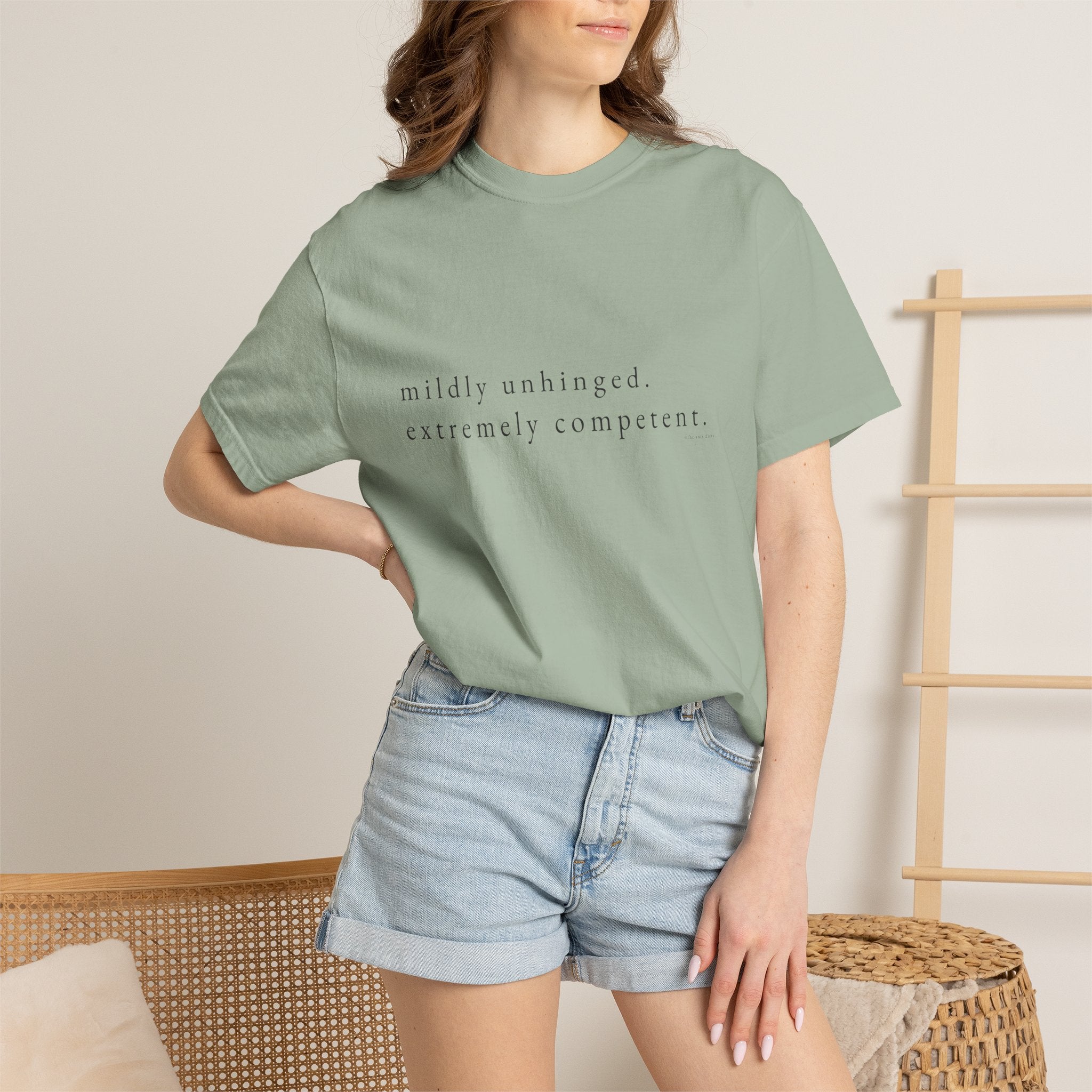 "Mildly Unhinged. Extremely Competent." | Heavyweight Tee