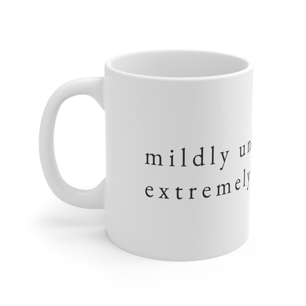 Mug — "Mildly Unhinged. Extremely Competent." Ceramic Coffee Cup (11oz & 15oz)