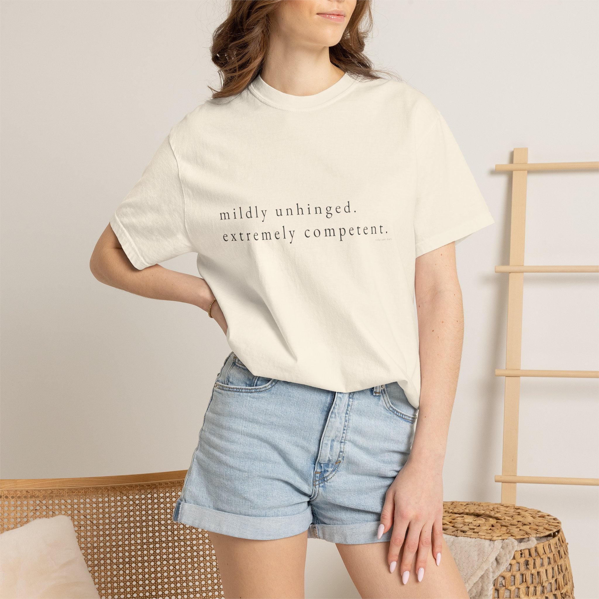 "Mildly Unhinged. Extremely Competent." | Heavyweight Tee