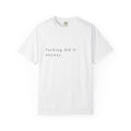 T-Shirt | Minimal 'fucking did it anyway.' Graphic Tee